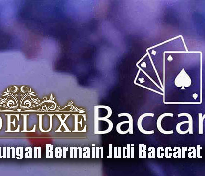 Keuntungan Bermain Judi Baccarat Online