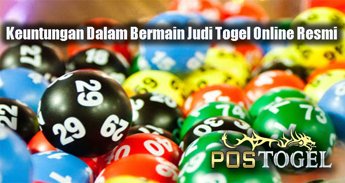 Keuntungan Dalam Bermain Judi Togel Online Resmi