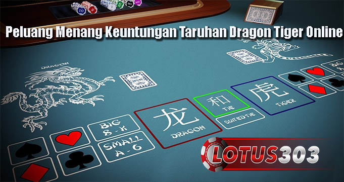 Peluang Menang Keuntungan Taruhan Dragon Tiger Online