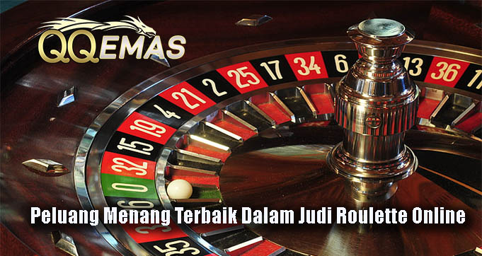 Peluang Menang Terbaik Dalam Judi Roulette Online