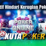 Tips Efektif Hindari Kerugian Poker Online