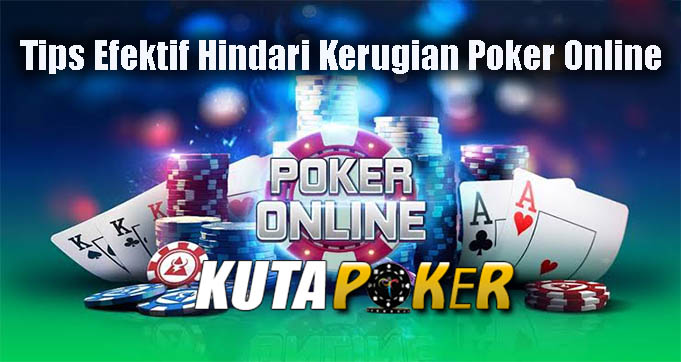 Tips Efektif Hindari Kerugian Poker Online