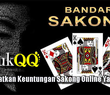 Trik Dapatkan Keuntungan Sakong Online Yang Tepat