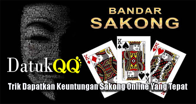 Trik Dapatkan Keuntungan Sakong Online Yang Tepat