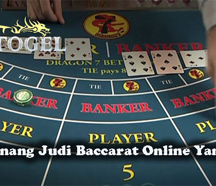 Trik Menang Judi Baccarat Online Yang Tepat